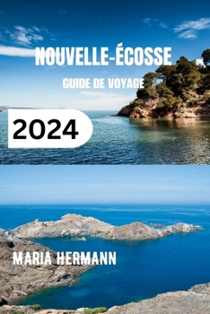 Paperback Nouvelle-Écosse Guide de Voyage 2024: Découvrez la province maritime au Canada [French] Book