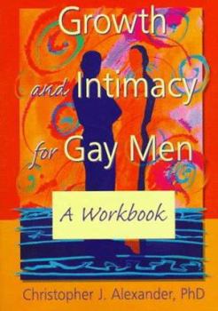 Paperback Growth and Intimacy for Gay Men: A Workbook Book