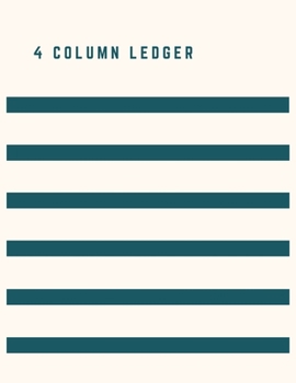4 Column Ledger: Teal Thick Lines Modern Account Record Keeping Books, General Columnar Ruled Ledger Book, Blank Accounting Bookkeeping Notebook, ... (Notebooks for Small Business Home Office)