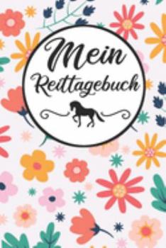 Paperback Mein Reittagebuch: Pferde Trainingsbuch - Reitertagebuch A5, Pferdeplaner f?r Reiter [German] Book