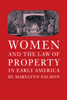 Women and the Law of Property in Early America (Studies in Legal History) - Book  of the Studies in Legal History