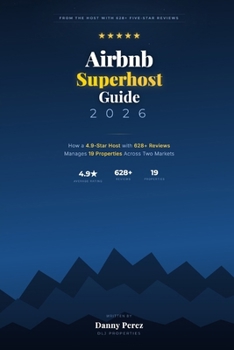Airbnb Superhost Guide 2026: How a 4.9-Star Host with 628+ Reviews Manages 19 Properties
