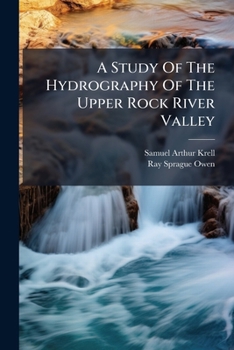 Paperback A Study Of The Hydrography Of The Upper Rock River Valley Book