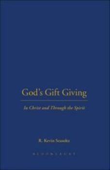 God's Gift Giving: In Christ and Through the Spirit