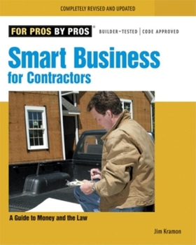 Paperback Smart Business for Contractors: A Guide to Money and the Law Book