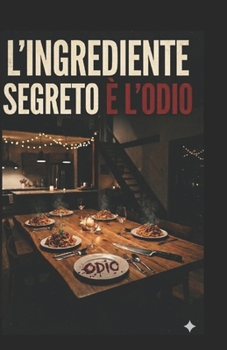 Paperback L'INGREDIENTE SEGRETO È L'ODIO (Italian Edition) [Italian] Book