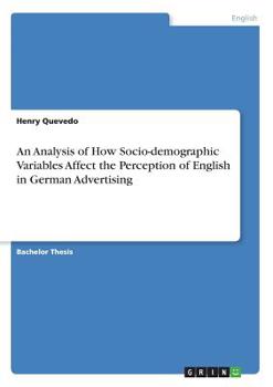 Paperback An Analysis of How Socio-demographic Variables Affect the Perception of English in German Advertising Book