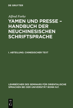 Hardcover Yamen und Presse - Handbuch der neuchinesischen Schriftsprache, I. Abteilung, Chinesischer Text [German] Book