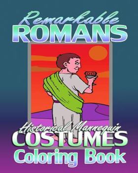 Paperback Remarkable Romans & Historical Mannequin Costumes (Coloring Book) Book