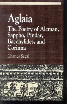 Paperback Aglaia: The Poetry of Alcman, Sappho, Pindar, Bacchylides, and Corinna Book