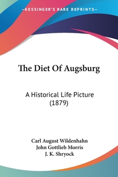 Paperback The Diet Of Augsburg: A Historical Life Picture (1879) Book