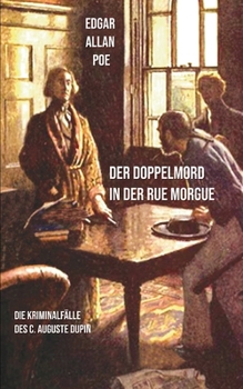Paperback Der Doppelmord in der Rue Morgue: Die Kriminalfälle des C. Auguste Dupin [German] Book