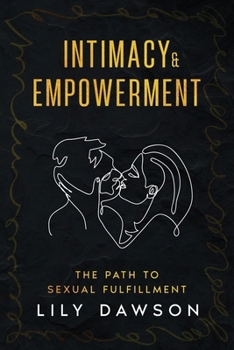 Paperback Intimacy & Empowerment: The Path to Sexual Fulfillment Book