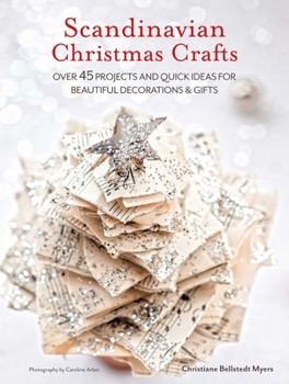 Paperback Scandinavian Christmas Crafts: Over 45 Projects and Quick Ideas for Beautiful Decorations & Gifts Book