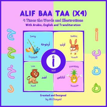 Paperback Alif Baa Taa (x4): 4 Times the Words and Illustrations with Arabic, English and Transliteration Book