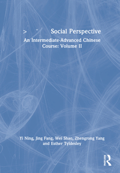 Hardcover &#31038;&#20250;&#35270;&#35282; Social Perspective: An Intermediate-Advanced Chinese Course: Volume II Book