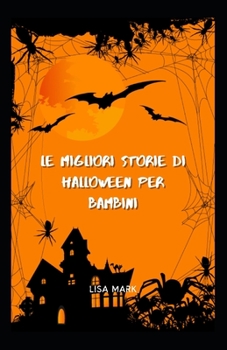 Paperback Le Migliori Storie Di Halloween Per Bambini [Italian] Book