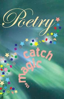 Paperback Poetry: Catch The Magic: An Anthology (Poetry for Pleasure) Book