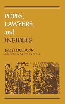 Hardcover Popes, Lawyers, and Infidels: The Church and the Non-Christian World, 125-155 Book