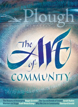 Paperback Plough Quarterly No. 18 - The Art of Community Book