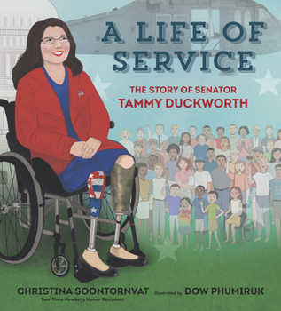 Hardcover A Life of Service: The Story of Senator Tammy Duckworth Book