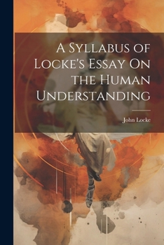 Paperback A Syllabus of Locke's Essay On the Human Understanding Book