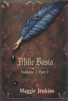 Paperback Mille Basia: A Thousand Kisses: Volume 3 Part 1 Book
