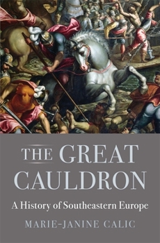 Hardcover The Great Cauldron: A History of Southeastern Europe Book