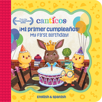 Board book Canticos ¡Mi Primer Cumpleaños! / My First Birthday! (Bilingual): ¡Mi Primer Cumpleaños! Book