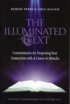 Paperback The Illuminated Text Vol 3: Commentaries for Deepening Your Connection with a Course in Miracles Book