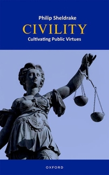 Hardcover Civility: Cultivating Public Virtues Book