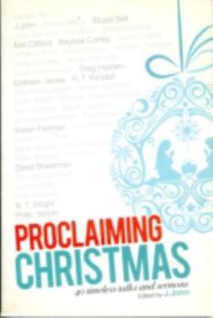 Paperback Proclaiming Christmas: 40 Timeless Talks and Sermons Book