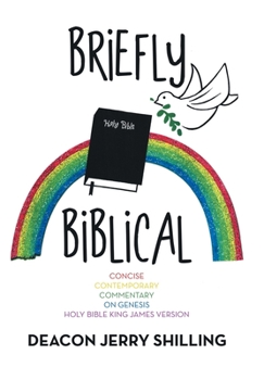 Hardcover Briefly Biblical: A Concise Contemporary Commentary on Genesis King James Version of the Holy Bible Book