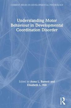 Hardcover Understanding Motor Behaviour in Developmental Coordination Disorder Book