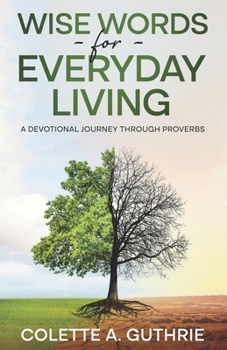 Paperback Wise Words for Everyday Living: A Devotional Journey Through Proverbs Book