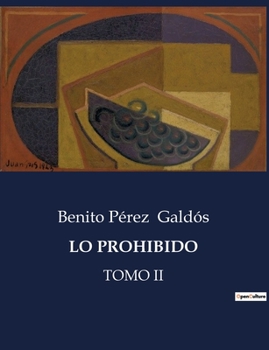Paperback Lo Prohibido: Conflictos internos y dilemas morales en la alta sociedad madrileña [Spanish] Book