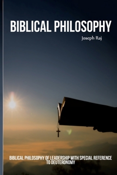 Paperback Biblical Philosophy of Leadership with Special Reference to Deuteronomy Book