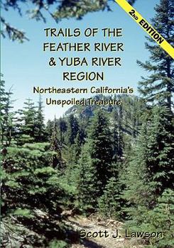 Paperback Trails of the Feather River Region - Northeastern California's Unspoiled Treasure Book