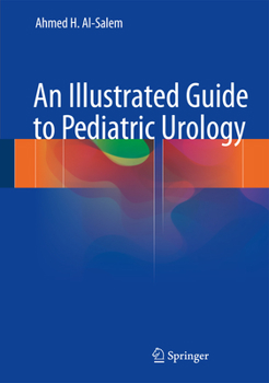 Hardcover An Illustrated Guide to Pediatric Urology Book