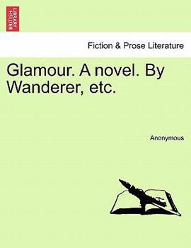 Paperback Glamour. A novel. By Wanderer, etc. Book