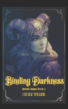Paperback Binding Darkness: Binding Series, Book 4 Book