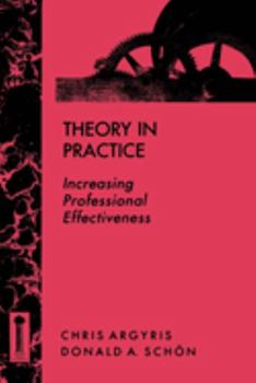 Paperback Theory in Practice: Increasing Professional Effectiveness Book