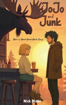 Hardcover Jojo and Junk: (Not an L-Blank-Blank-Blank Story) By: Nick Book
