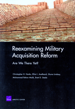 Paperback Reexamining Military Acquisition Reform: Are We There Yet? Book