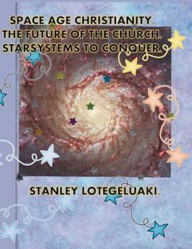 Paperback Space Age Christianity. The Future of the Church. Starsystems to Conquer. Book