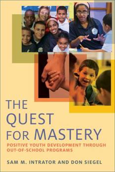 Paperback The Quest for Mastery: Positive Youth Development Through Out-Of-School Programs Book
