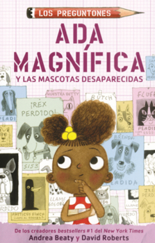 ADA Magnifica Y Las Mascotas Desaparecidas (ADA Twist and the Disappearing Dogs) (Los Preguntones / The Questioneers)