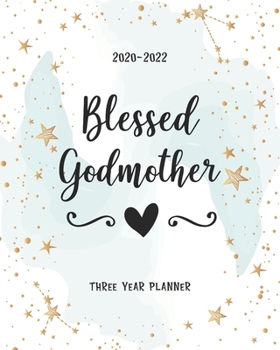 Blessed Godmother: 2020-2022 Daily Monthly Planner To Do List Academic Schedule Agenda Logbook Goal Year Appointments Federal Holidays Password Tracker Funny Gift