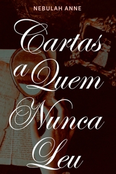 Paperback Cartas A Quem Nunca Leu [Portuguese] Book