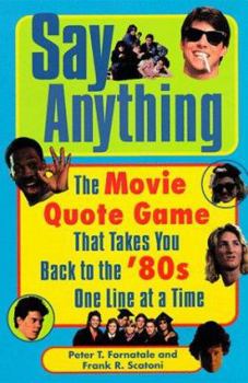 Mass Market Paperback Say Anything: The Movie Quote Game That Takes You Back to the '80s One Line at a Time Book